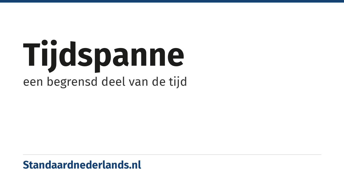 tijdspanne: een begrensd deel van de tijd