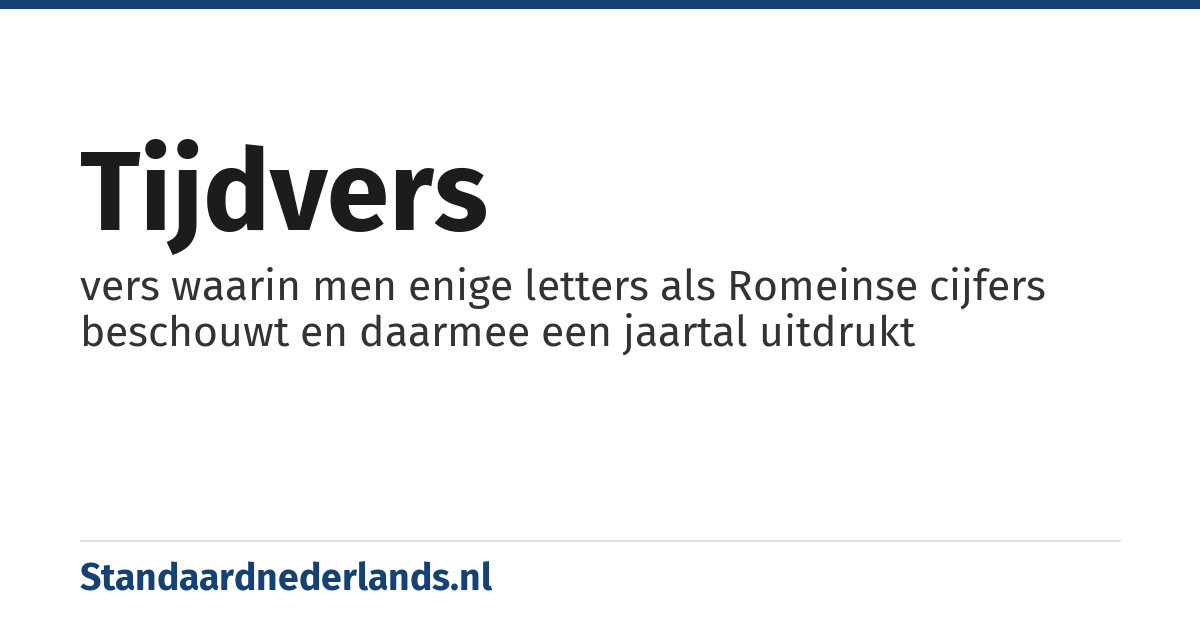 tijdvers: vers waarin men enige letters als Romeinse cijfers beschouwt en daarmee een jaartal uitdrukt