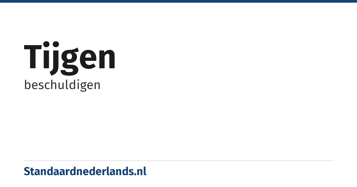 tijgen: beschuldigen