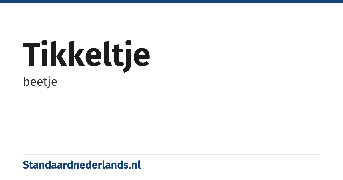 tikkeltje: beetje