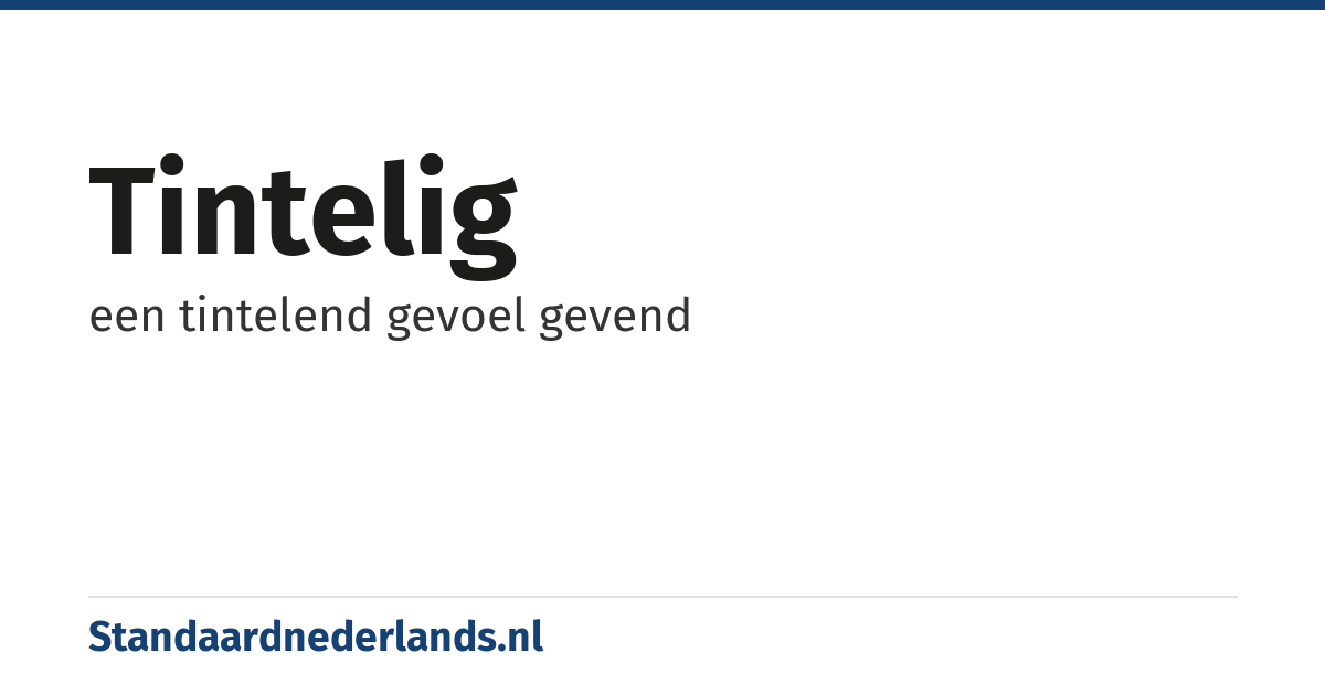 tintelig: een tintelend gevoel gevend