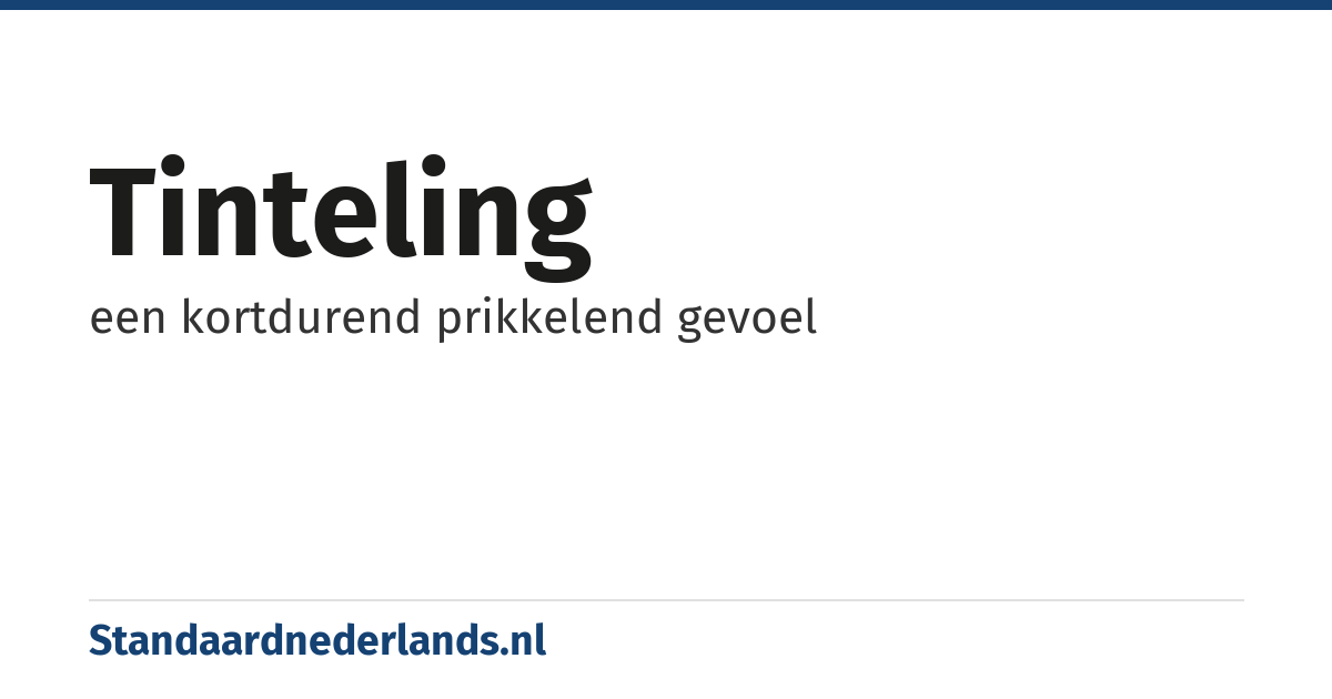 tinteling: een kortdurend prikkelend gevoel