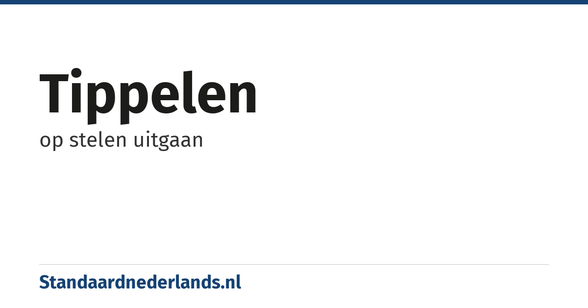 tippelen: op stelen uitgaan