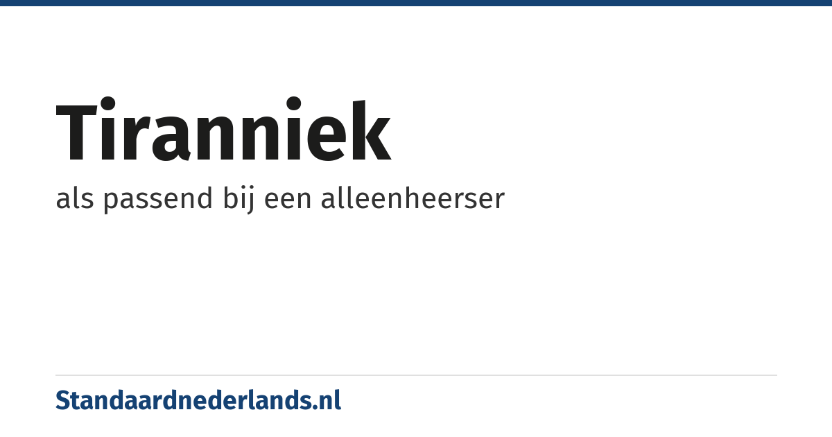 tiranniek: als passend bij een alleenheerser