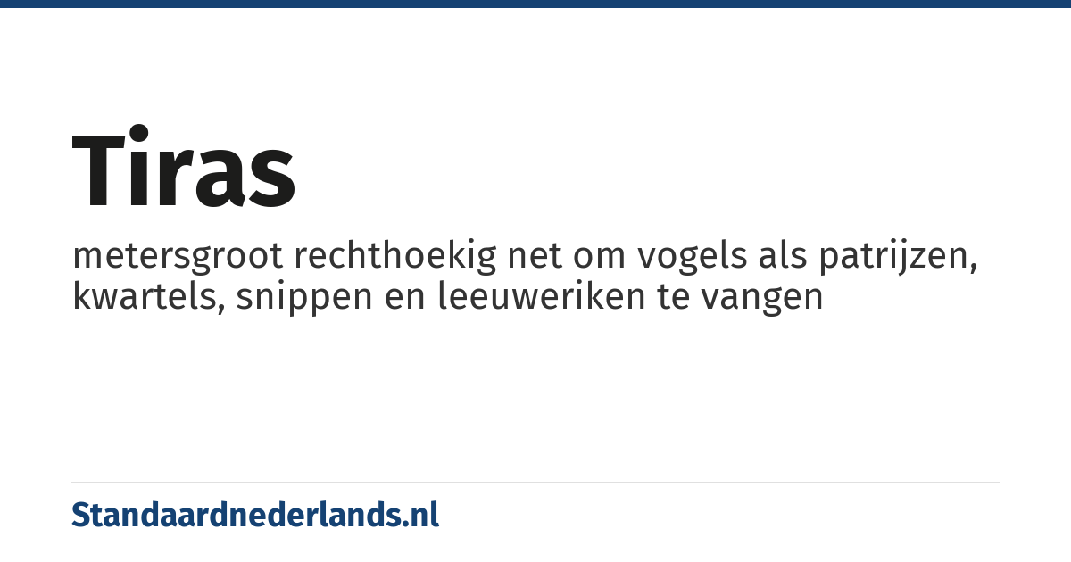 tiras: metersgroot rechthoekig net om vogels als patrijzen, kwartels, snippen en leeuweriken te vangen