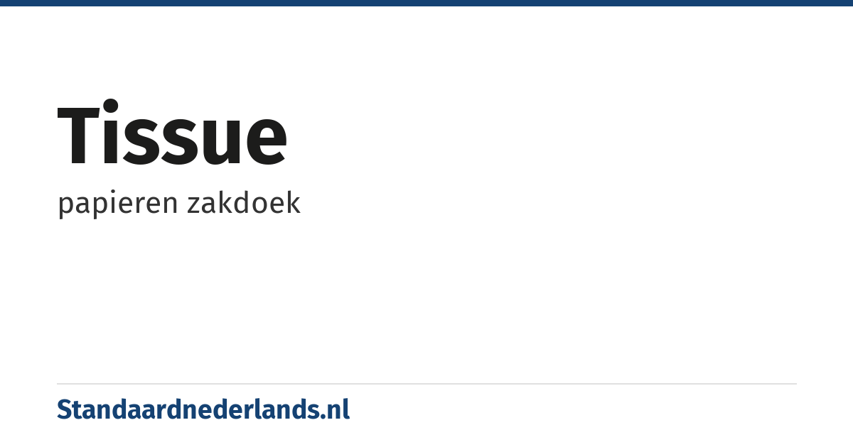 tissue: papieren zakdoek