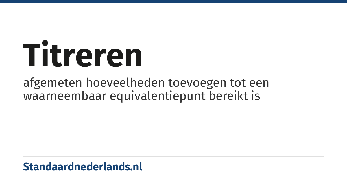 titreren: afgemeten hoeveelheden toevoegen tot een waarneembaar equivalentiepunt bereikt is