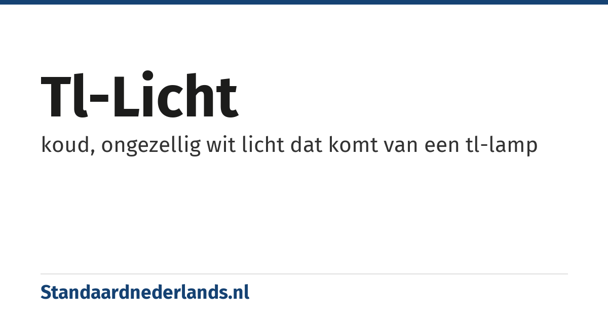 tl-licht: koud, ongezellig wit licht dat komt van een tl-lamp