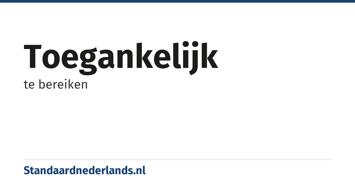 toegankelijk: te bereiken