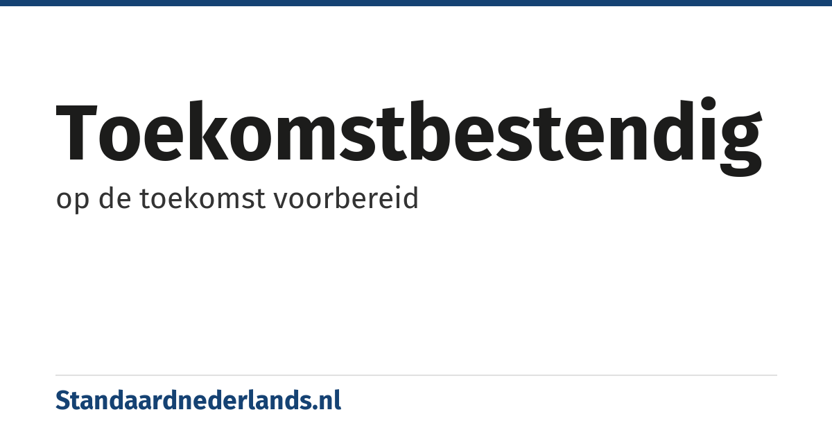 toekomstbestendig: op de toekomst voorbereid