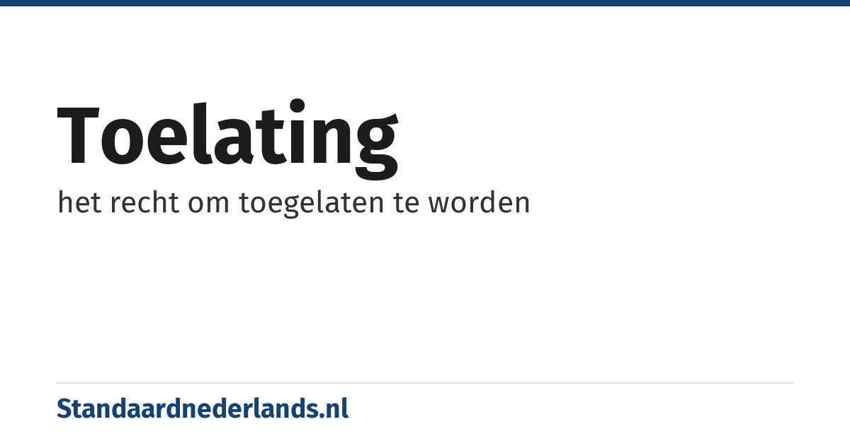 toelating: het recht om toegelaten te worden