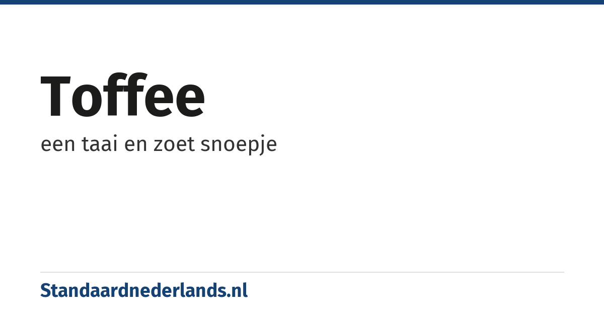 toffee: een taai en zoet snoepje