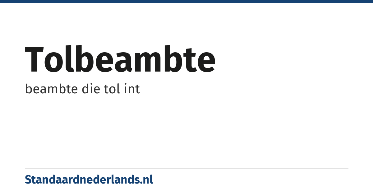 tolbeambte: beambte die tol int