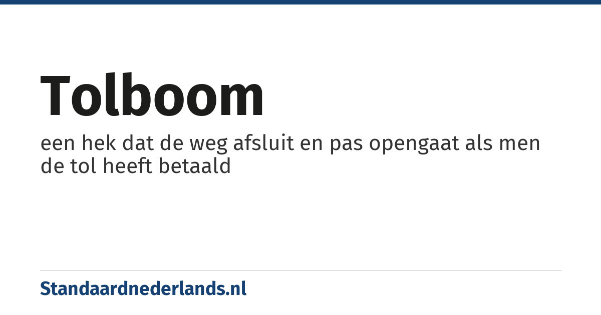 tolboom: een hek dat de weg afsluit en pas opengaat als men de tol heeft betaald