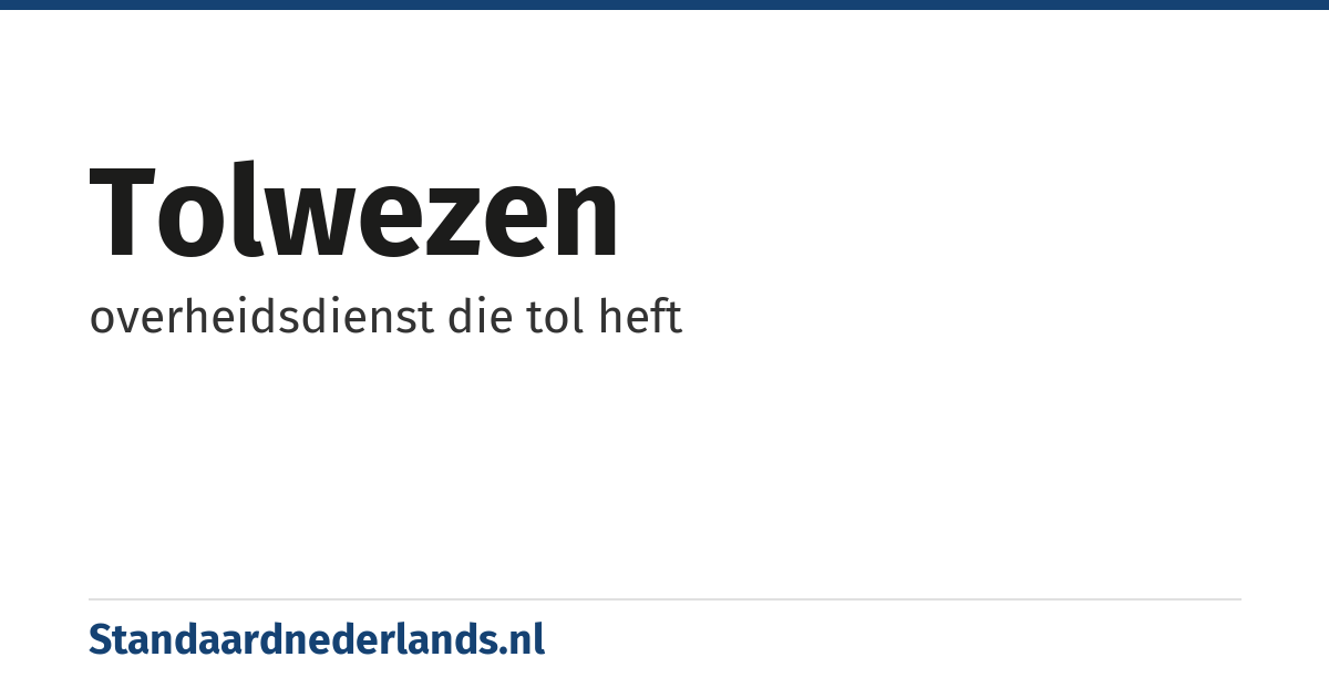 tolwezen: overheidsdienst die tol heft