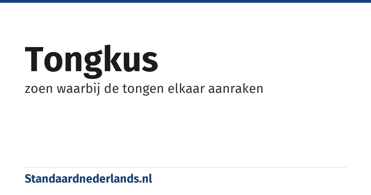 tongkus: zoen waarbij de tongen elkaar aanraken