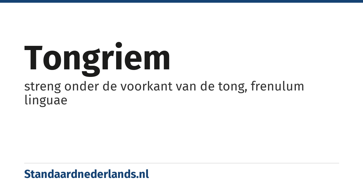 tongriem: streng onder de voorkant van de tong, frenulum linguae