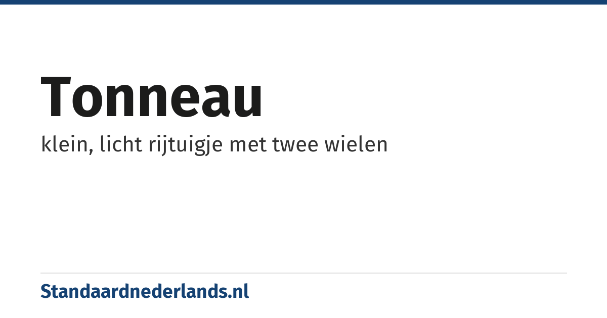 tonneau: klein, licht rijtuigje met twee wielen