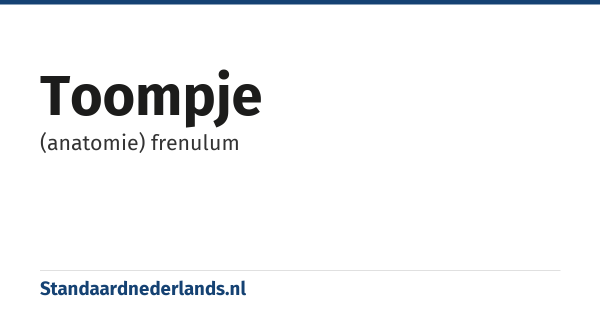 toompje: (anatomie) frenulum