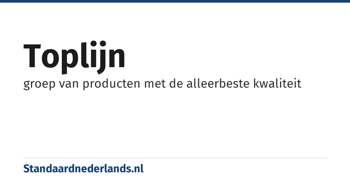 toplijn: groep van producten met de alleerbeste kwaliteit