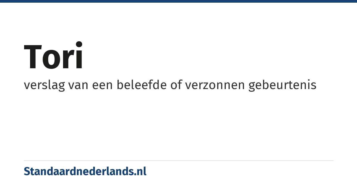tori: verslag van een beleefde of verzonnen gebeurtenis