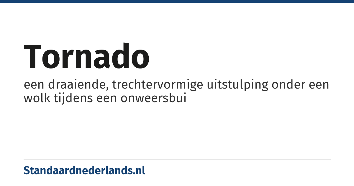 tornado: een draaiende, trechtervormige uitstulping onder een wolk tijdens een onweersbui