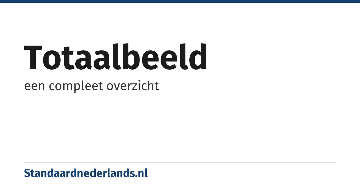 totaalbeeld: een compleet overzicht