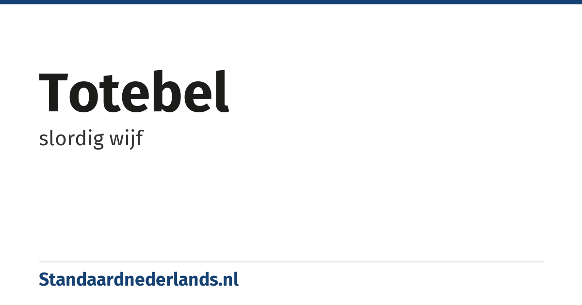 totebel: slordig wijf