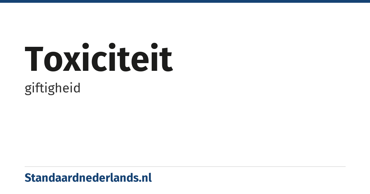 toxiciteit: giftigheid
