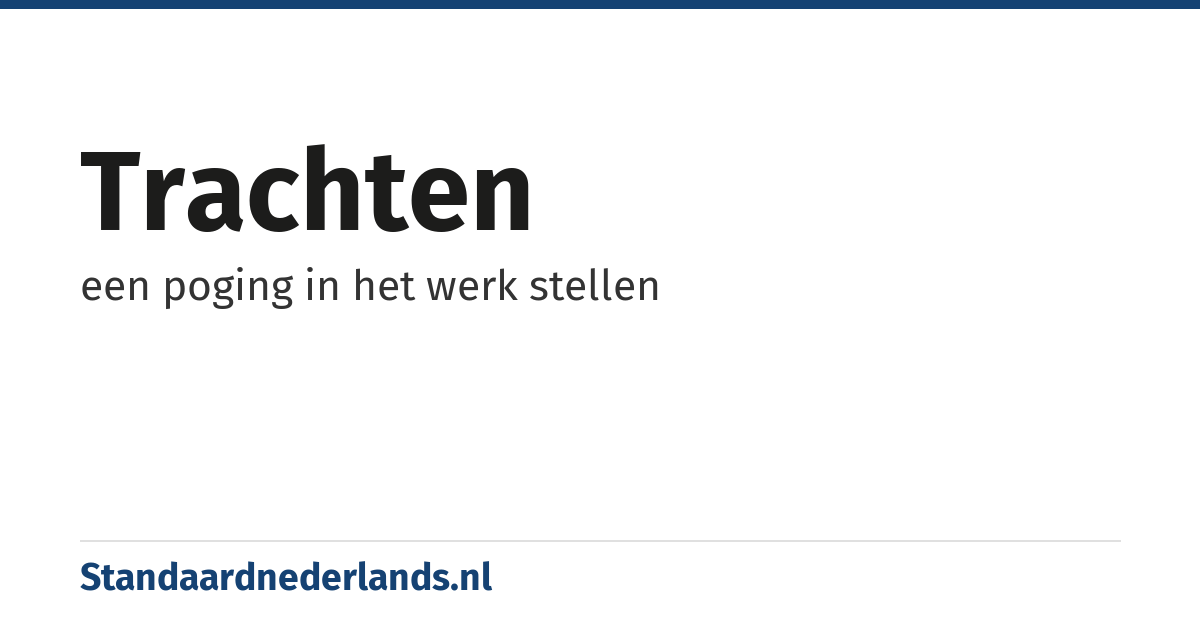 trachten: een poging in het werk stellen