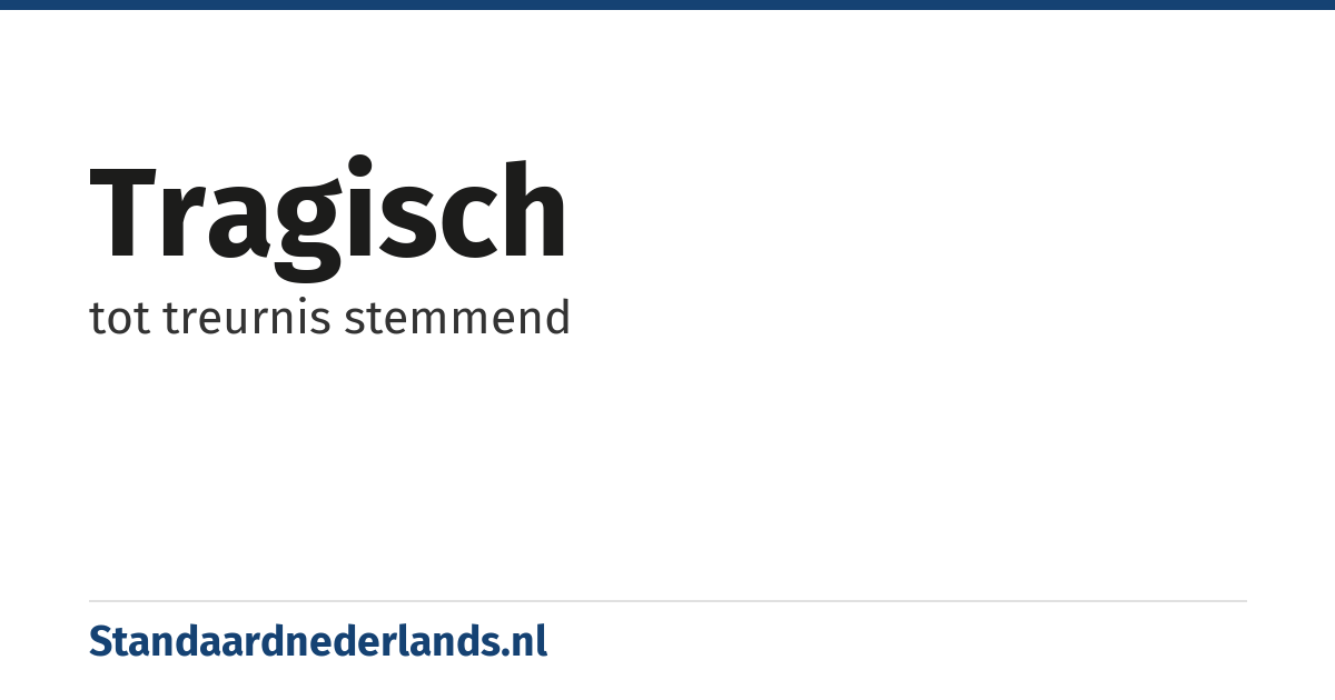 tragisch: tot treurnis stemmend