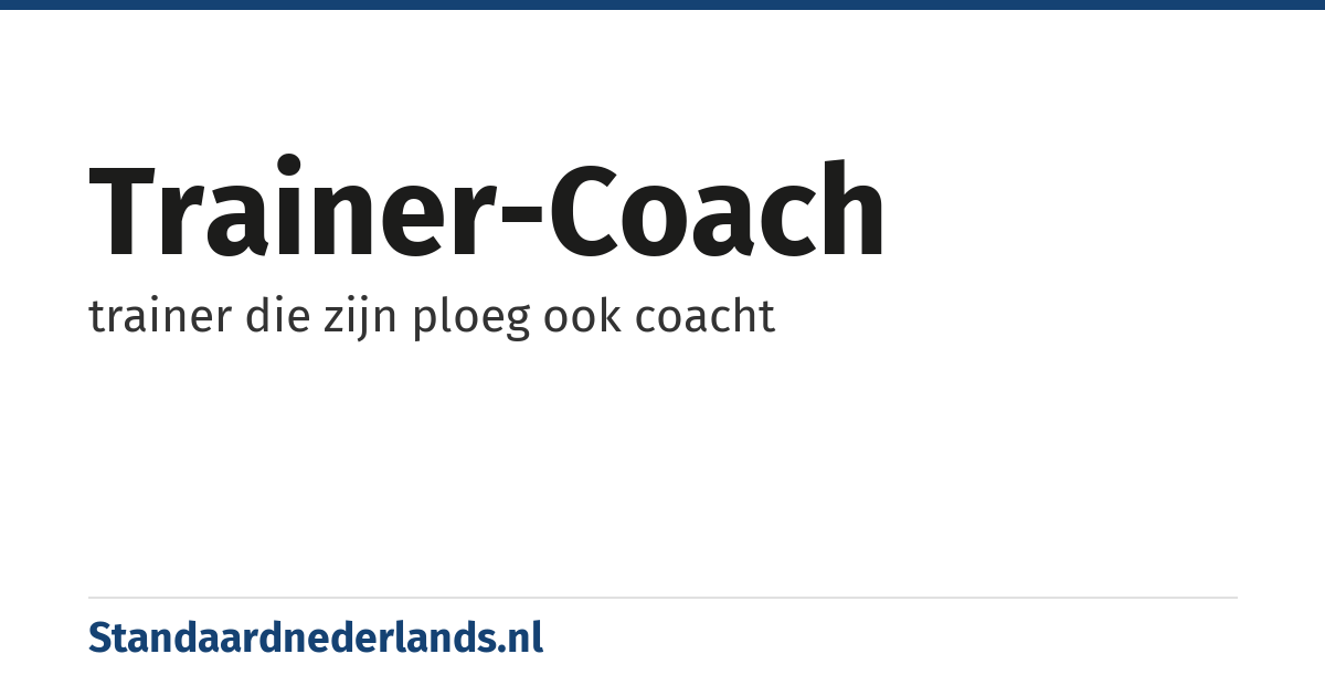 trainer-coach: trainer die zijn ploeg ook coacht