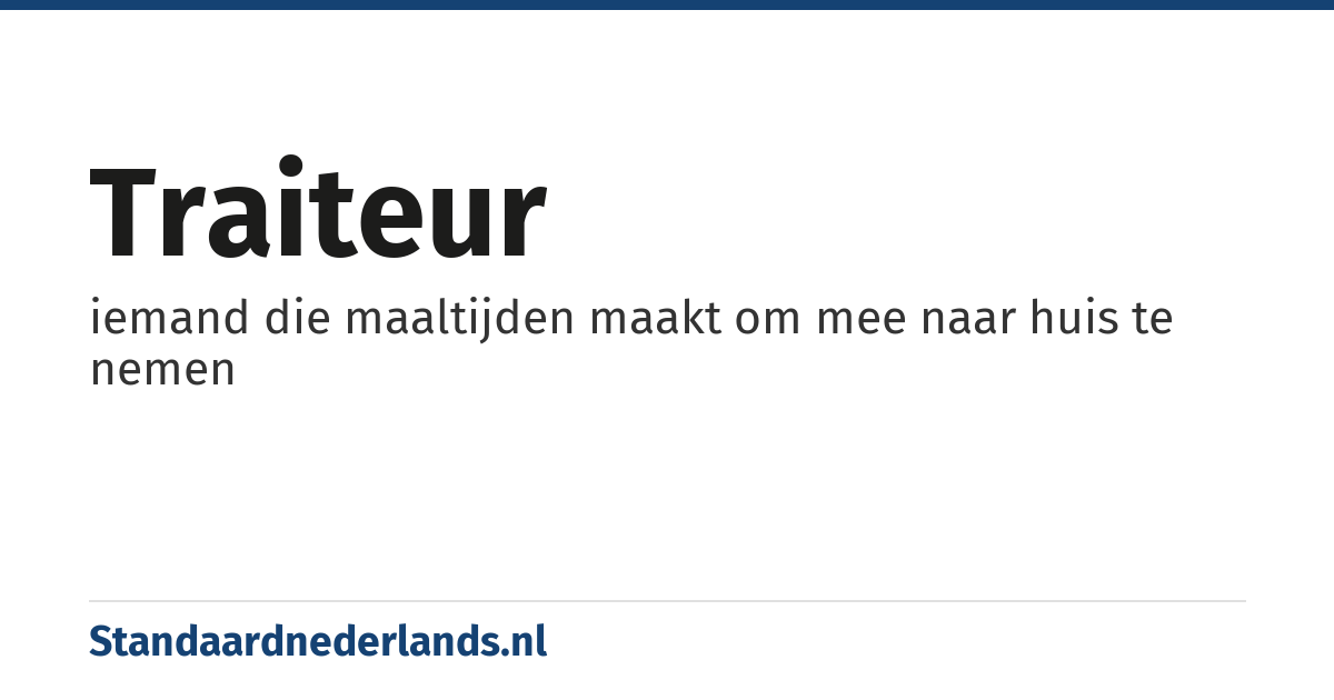 traiteur: iemand die maaltijden maakt om mee naar huis te nemen