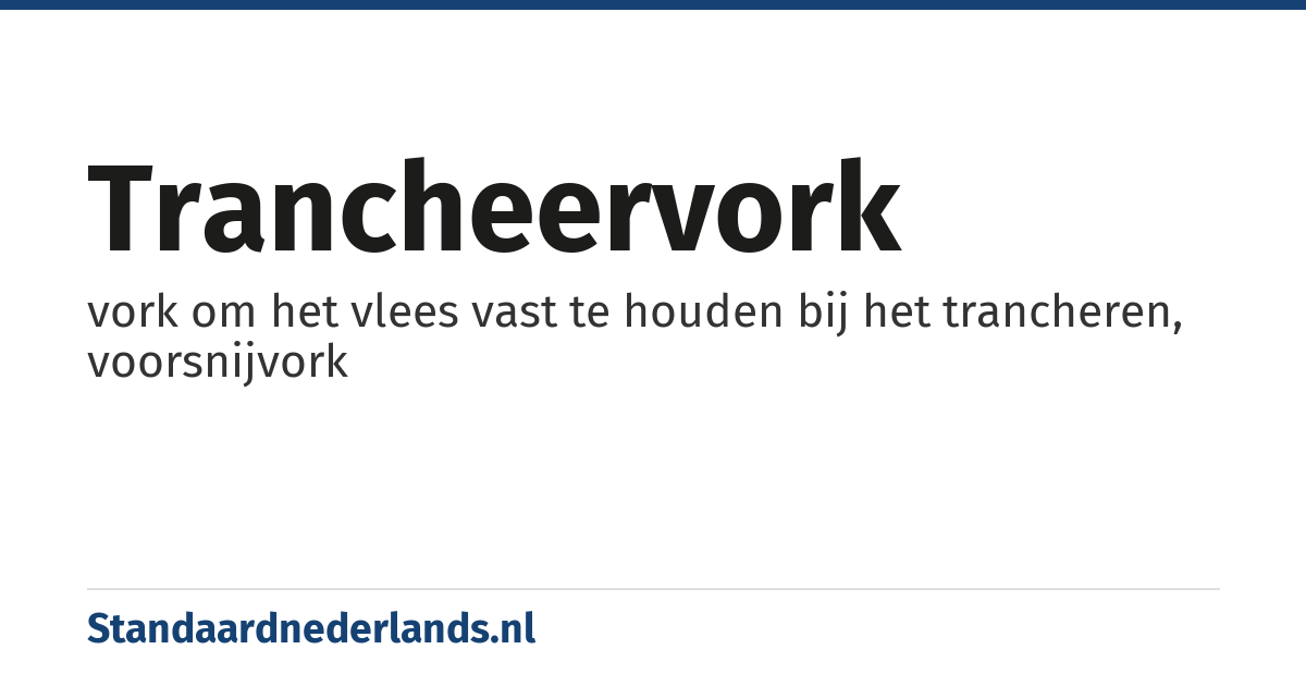 trancheervork: vork om het vlees vast te houden bij het trancheren, voorsnijvork