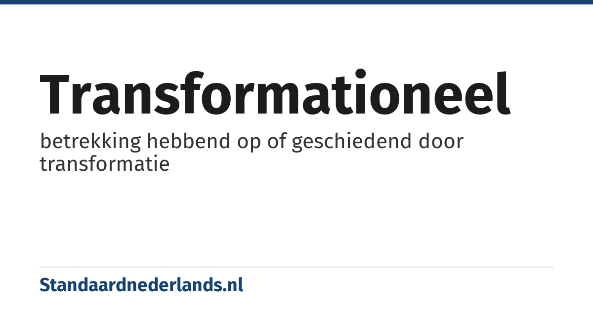 transformationeel: betrekking hebbend op of geschiedend door transformatie