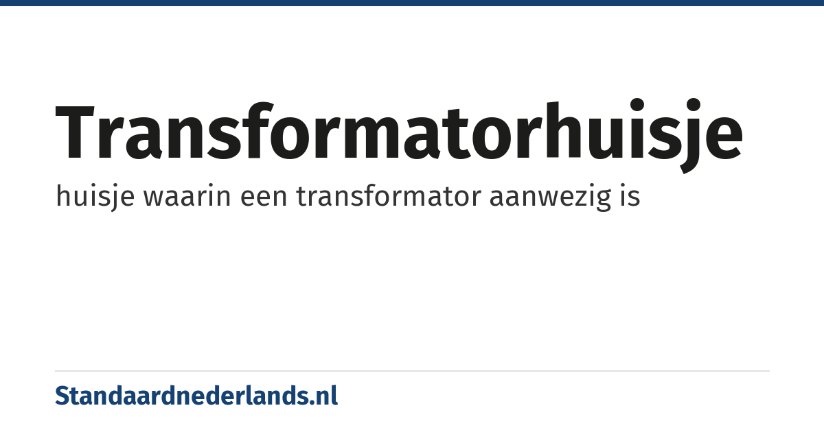 transformatorhuisje: huisje waarin een transformator aanwezig is