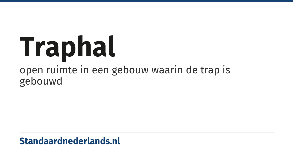traphal: open ruimte in een gebouw waarin de trap is gebouwd