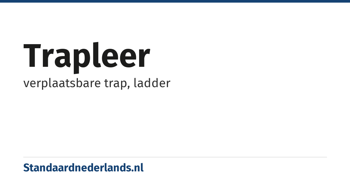 trapleer: verplaatsbare trap, ladder