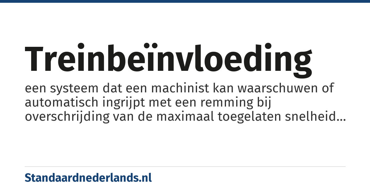 treinbeïnvloeding: een systeem dat een machinist kan waarschuwen of automatisch ingrijpt met een remming bij overschrijding van de maximaal toegelaten snelheid of het onterecht passeren van een stopsein