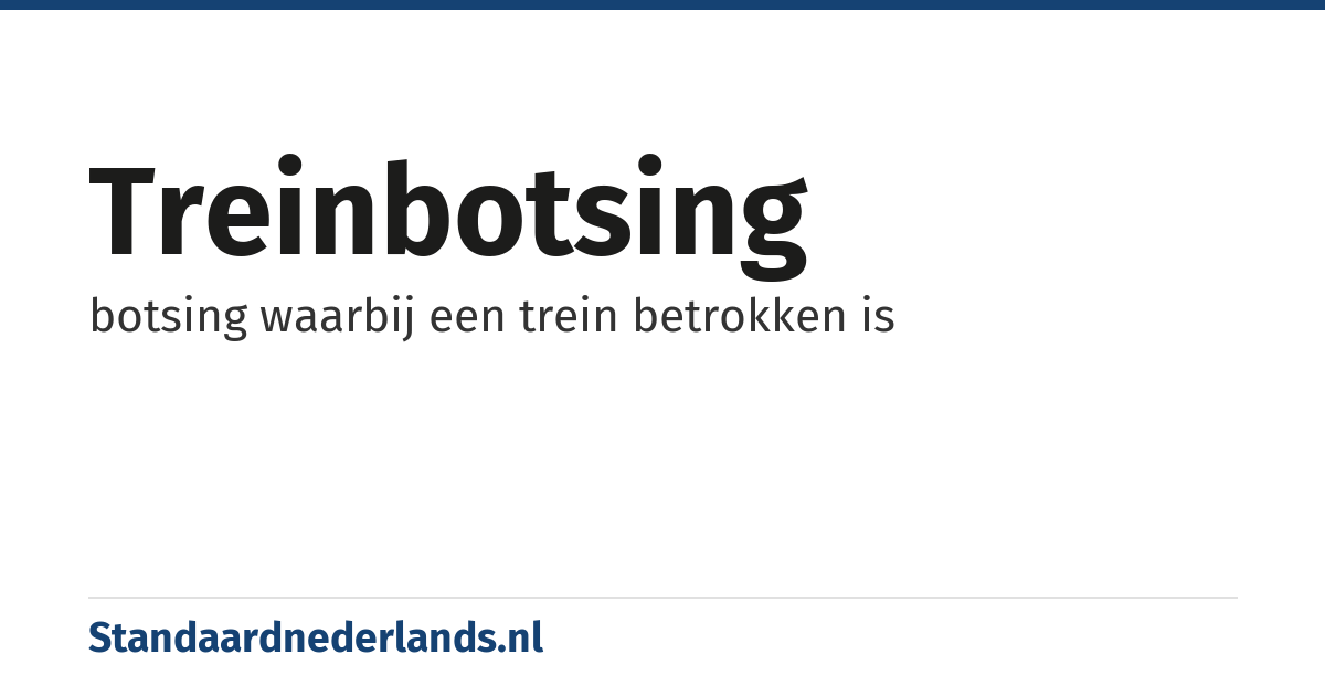 treinbotsing: botsing waarbij een trein betrokken is