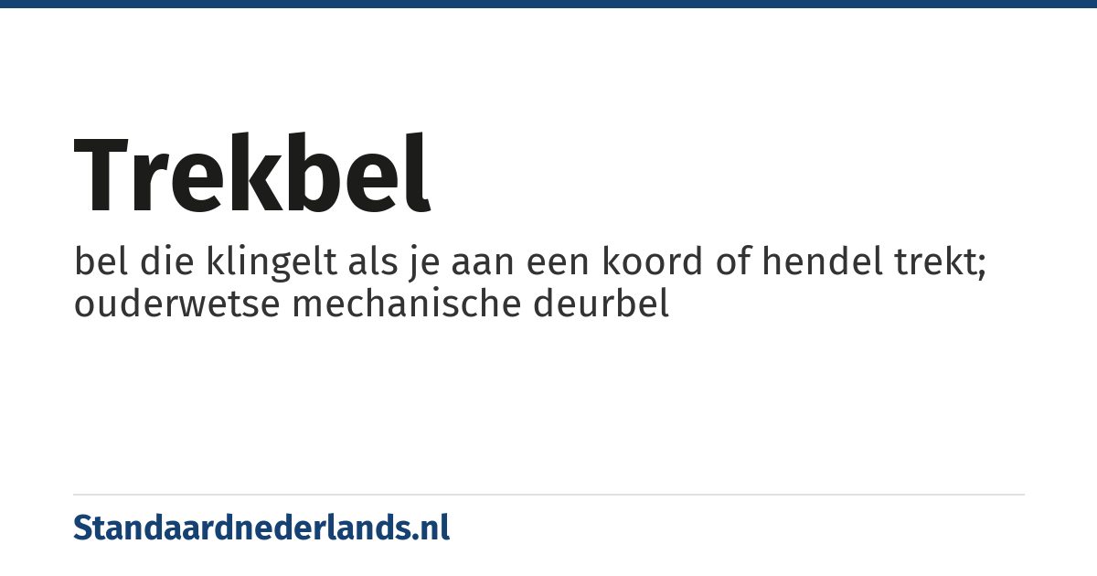trekbel: bel die klingelt als je aan een koord of hendel trekt; ouderwetse mechanische deurbel