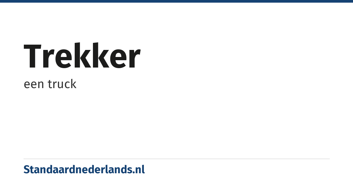 trekker: een truck