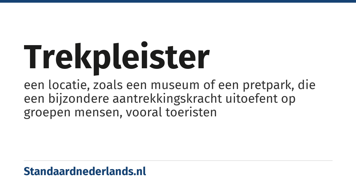 trekpleister: een locatie, zoals een museum of een pretpark, die een bijzondere aantrekkingskracht uitoefent op groepen mensen, vooral toeristen