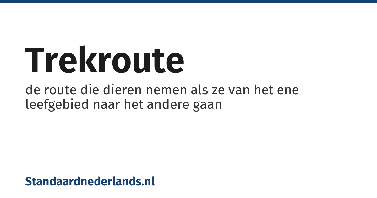 trekroute: de route die dieren nemen als ze van het ene leefgebied naar het andere gaan