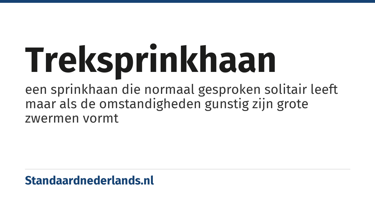 treksprinkhaan: een sprinkhaan die normaal gesproken solitair leeft maar als de omstandigheden gunstig zijn grote zwermen vormt