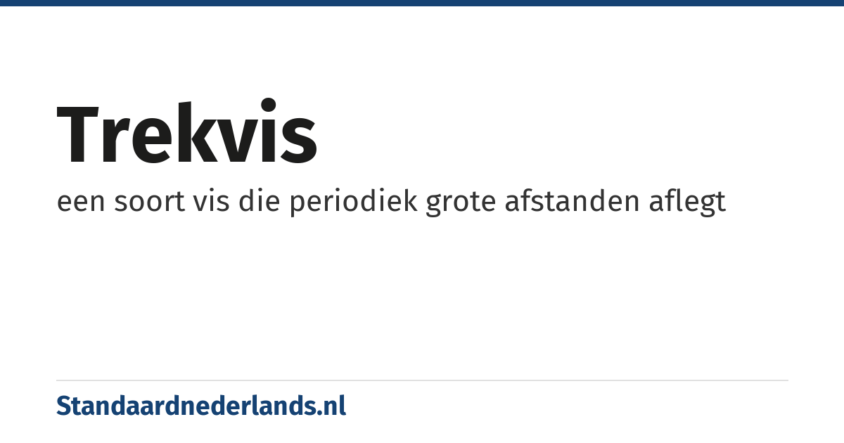 trekvis: een soort vis die periodiek grote afstanden aflegt