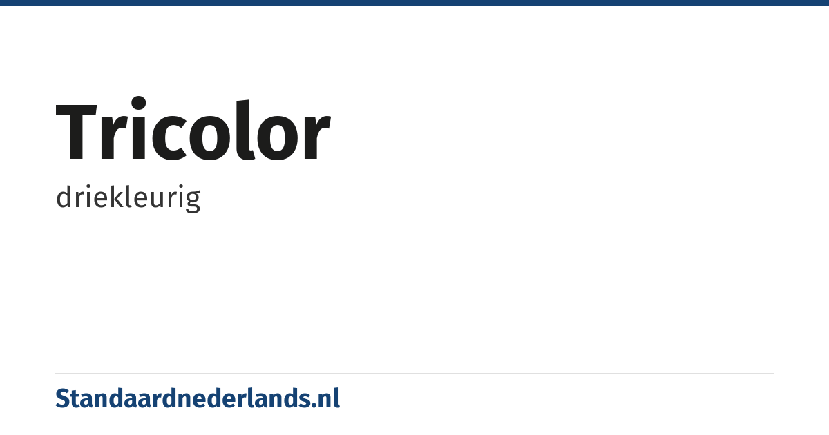 tricolor: driekleurig