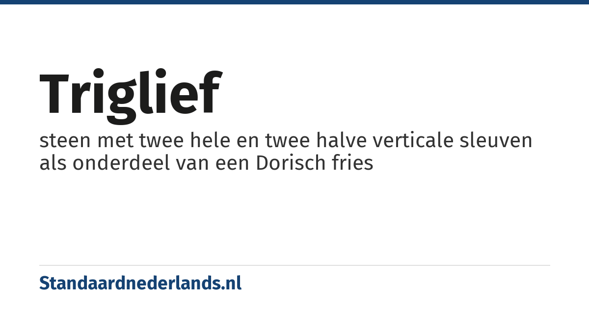 triglief: steen met twee hele en twee halve verticale sleuven als onderdeel van een Dorisch fries