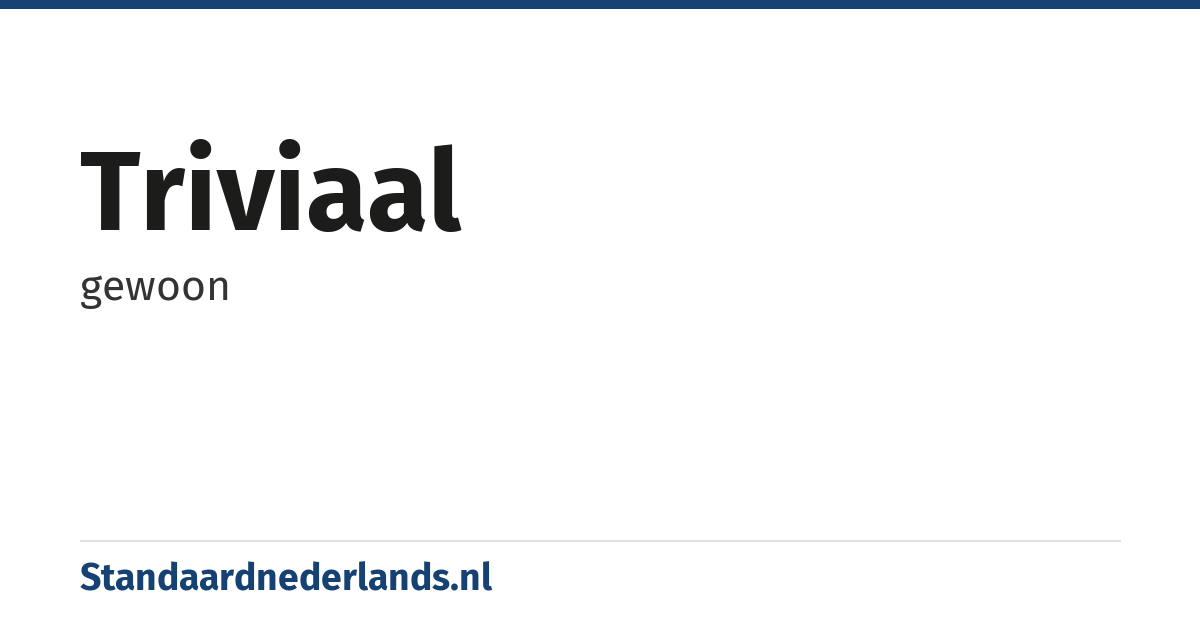 triviaal: gewoon