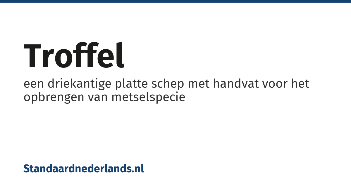 troffel: een driekantige platte schep met handvat voor het opbrengen van metselspecie